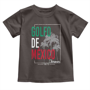 Golfo De Mexico Forever Toddler T Shirt Mexican Gulf Culture Heritage 1672 TS09 Dark Chocolate Print Your Wear