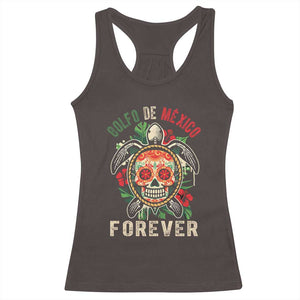 Golfo De Mexico Forever Racerback Tank Top Sea Turtle Mexican Sugar Skull TS09 Dark Chocolate Print Your Wear