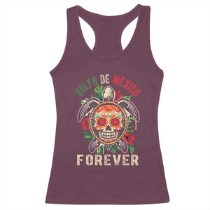 Golfo De Mexico Forever Racerback Tank Top Sea Turtle Mexican Sugar Skull TS09 Maroon Print Your Wear