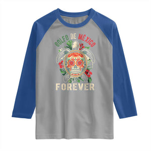 Golfo De Mexico Forever Raglan Shirt Sea Turtle Mexican Sugar Skull TS09 Sport Gray Royal Print Your Wear