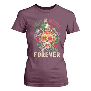 Golfo De Mexico Forever T Shirt For Women Sea Turtle Mexican Sugar Skull TS09 Maroon Print Your Wear