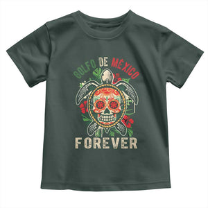 Golfo De Mexico Forever Toddler T Shirt Sea Turtle Mexican Sugar Skull TS09 Dark Forest Green Print Your Wear