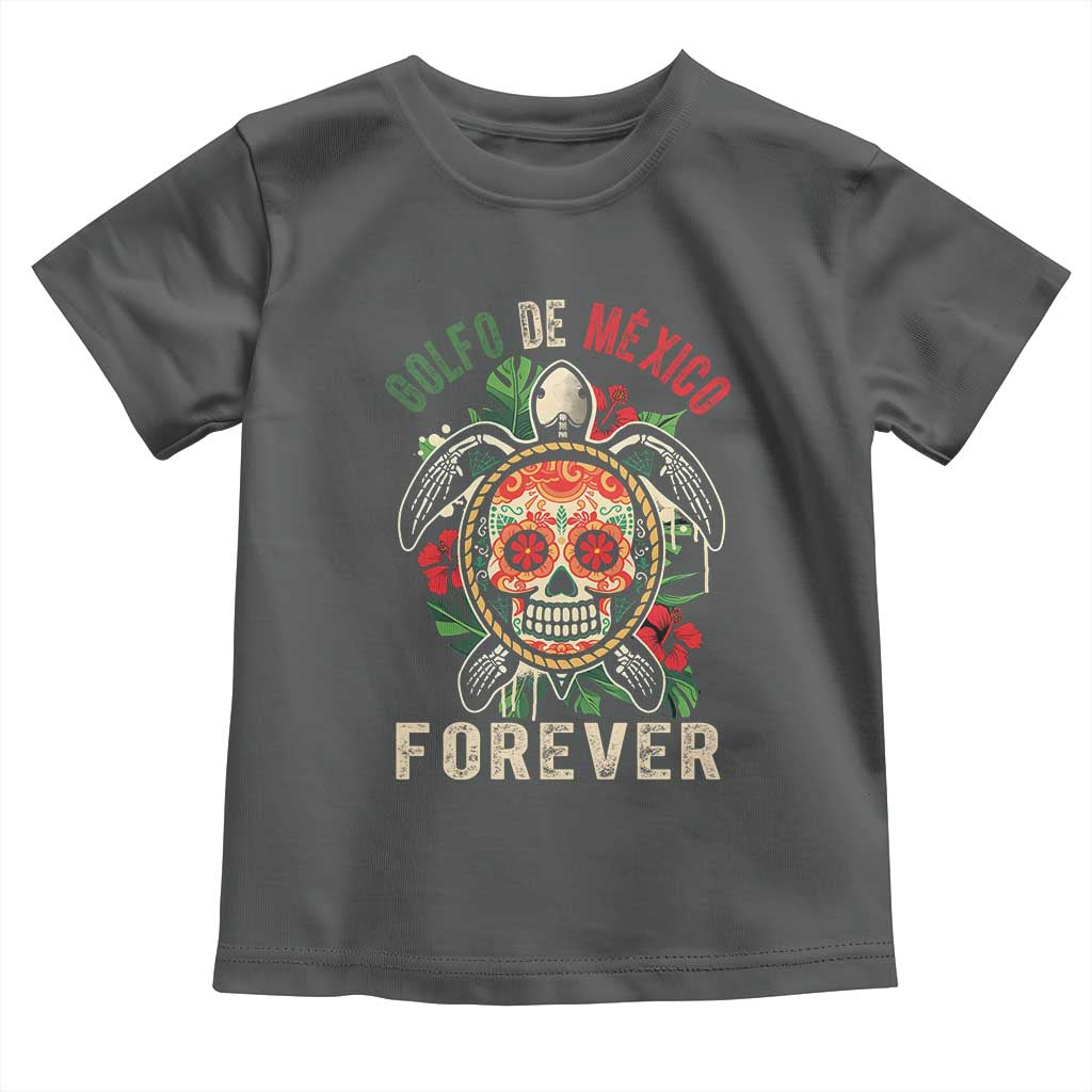 Golfo De Mexico Forever Toddler T Shirt Sea Turtle Mexican Sugar Skull TS09 Dark Heather Print Your Wear