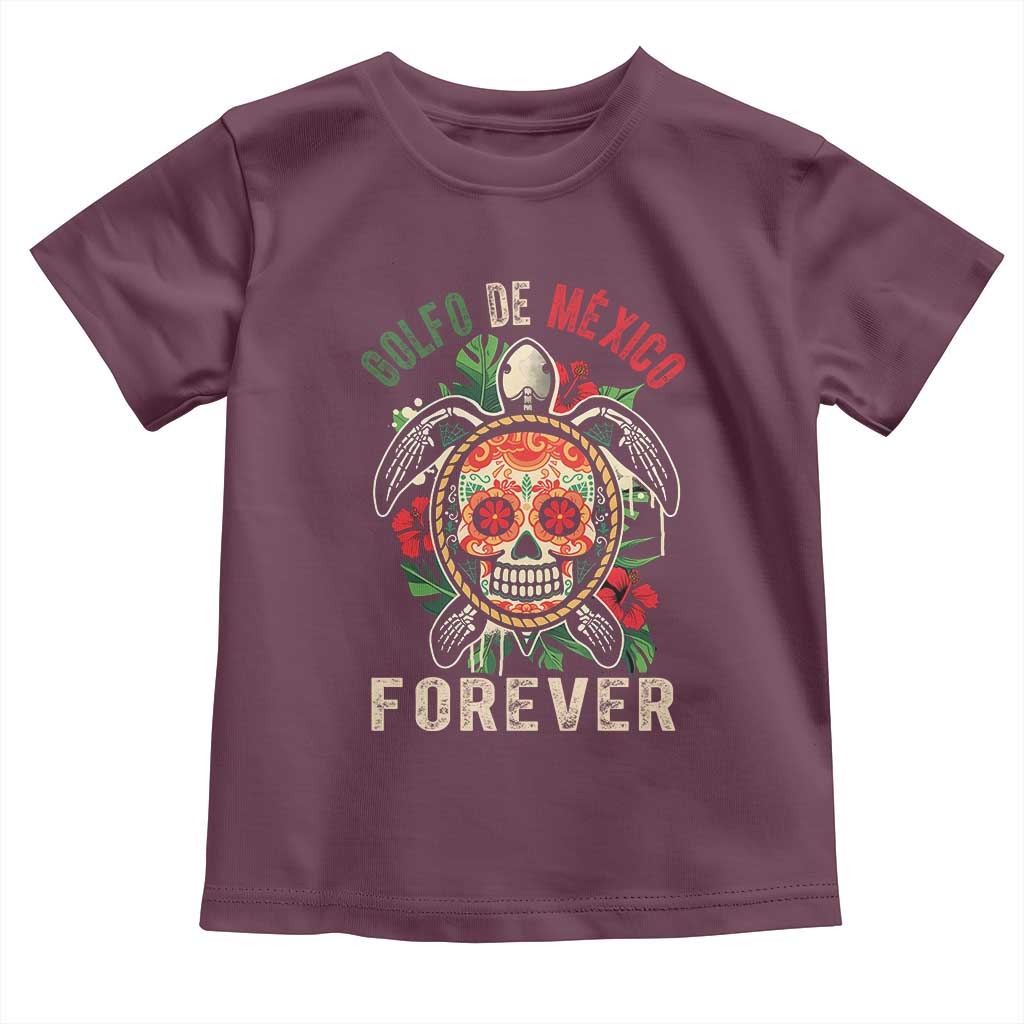 Golfo De Mexico Forever Toddler T Shirt Sea Turtle Mexican Sugar Skull TS09 Maroon Print Your Wear
