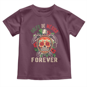 Golfo De Mexico Forever Toddler T Shirt Sea Turtle Mexican Sugar Skull TS09 Maroon Print Your Wear