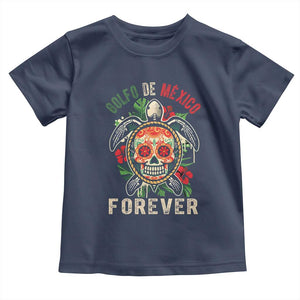 Golfo De Mexico Forever Toddler T Shirt Sea Turtle Mexican Sugar Skull TS09 Navy Print Your Wear