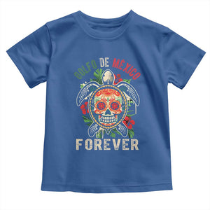 Golfo De Mexico Forever Toddler T Shirt Sea Turtle Mexican Sugar Skull TS09 Royal Blue Print Your Wear