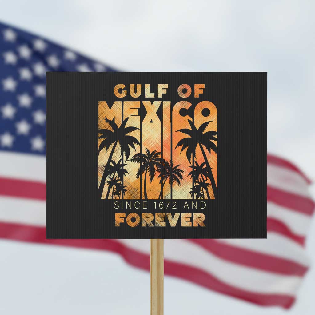 Gulf Of Mexico Protest Sign Since 1672 And Forever TS09 Horizontal 18