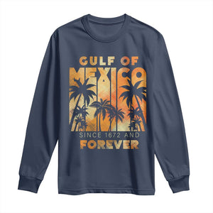 Gulf Of Mexico Long Sleeve Shirt Since 1672 And Forever TS09 Navy Print Your Wear