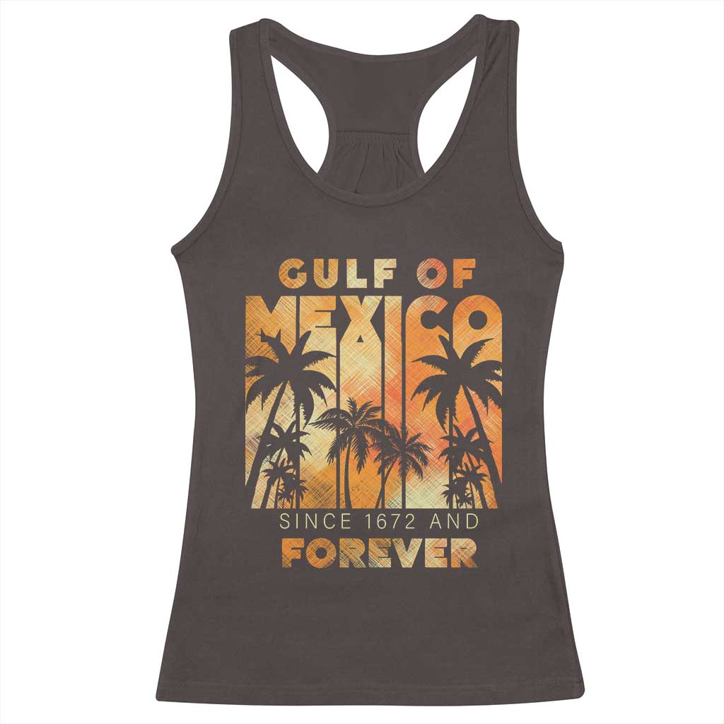 Gulf Of Mexico Racerback Tank Top Since 1672 And Forever TS09 Dark Chocolate Print Your Wear