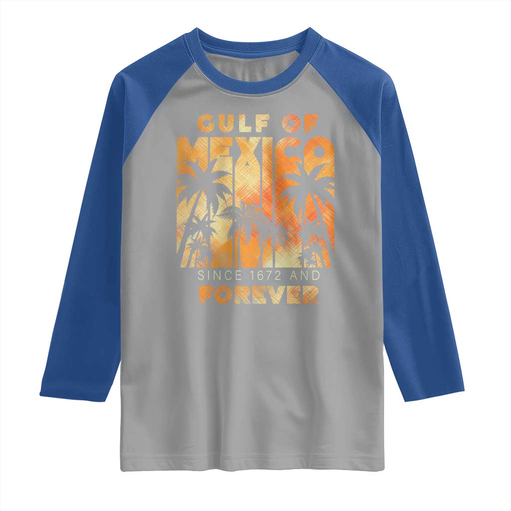 Gulf Of Mexico Raglan Shirt Since 1672 And Forever TS09 Sport Gray Royal Print Your Wear