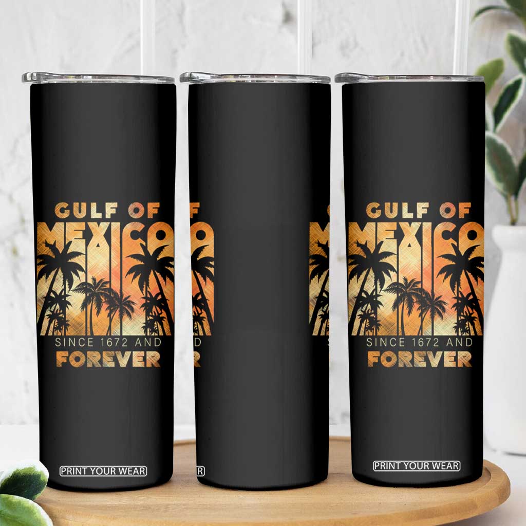 Gulf Of Mexico Skinny Tumbler Since 1672 And Forever TS09 Print Your Wear