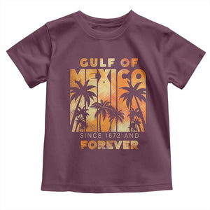 Gulf Of Mexico Toddler T Shirt Since 1672 And Forever TS09 Maroon Print Your Wear
