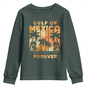 Gulf Of Mexico Youth Sweatshirt Since 1672 And Forever TS09 Dark Forest Green Print Your Wear