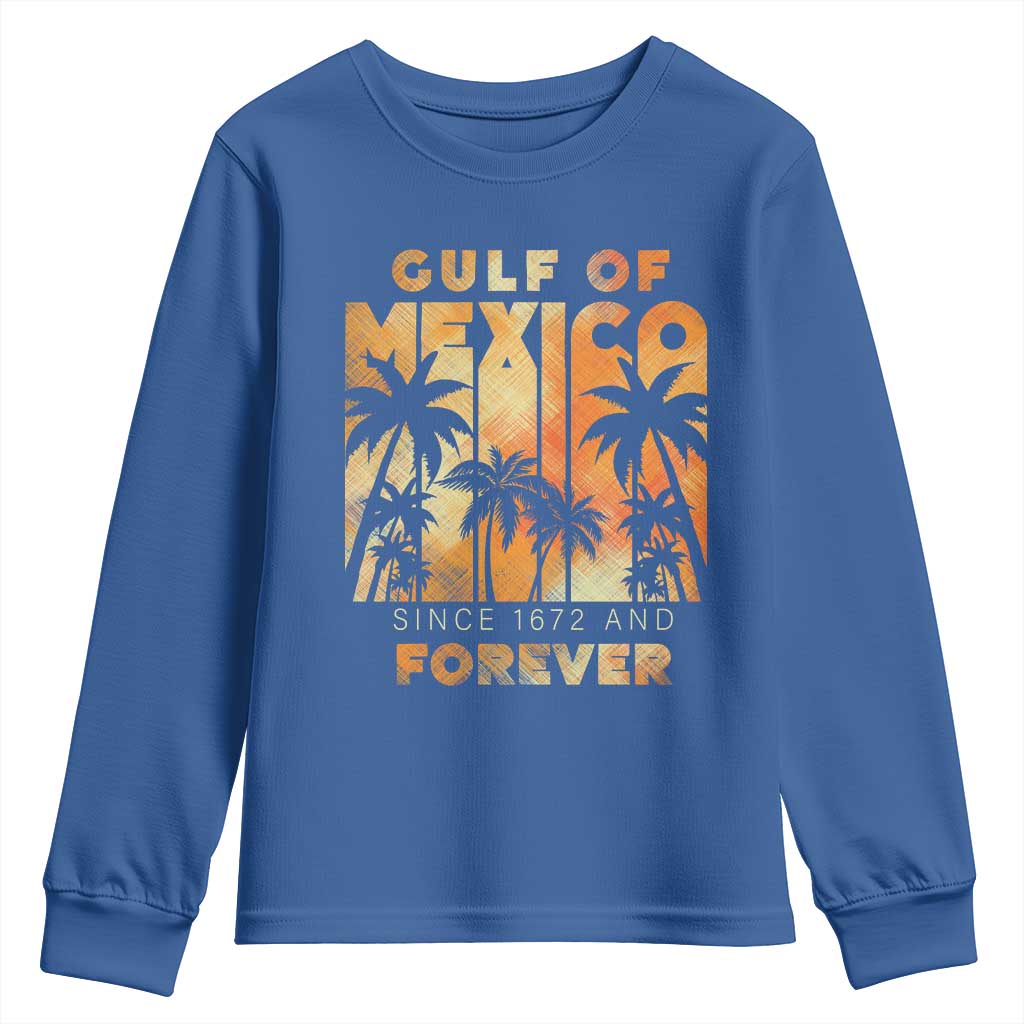 Gulf Of Mexico Youth Sweatshirt Since 1672 And Forever TS09 Royal Blue Print Your Wear