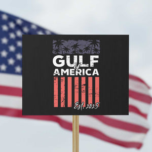 Gulf Of USA Protest Sign Est 2025 American Flag Gulf Mexico TS09 Horizontal 18" × 24" Black Print Your Wear