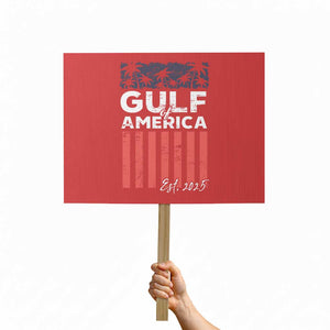 Gulf Of USA Protest Sign Est 2025 American Flag Gulf Mexico TS09 Horizontal 18" × 24" Red Print Your Wear