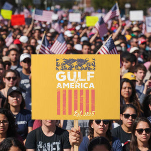Gulf Of USA Protest Sign Est 2025 American Flag Gulf Mexico TS09 Horizontal 18" × 24" Yellow Print Your Wear
