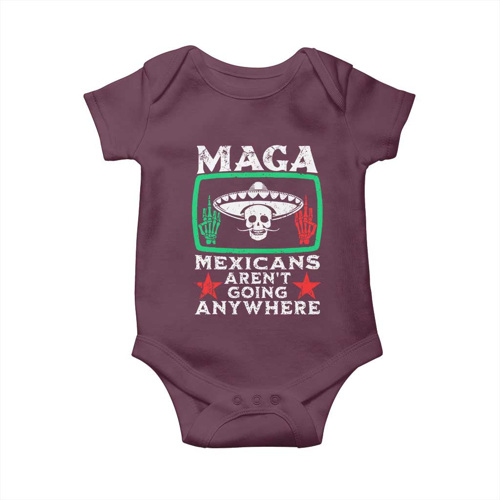 Mexicans Arent Going Anywhere Baby Onesie TS09 Maroon Print Your Wear
