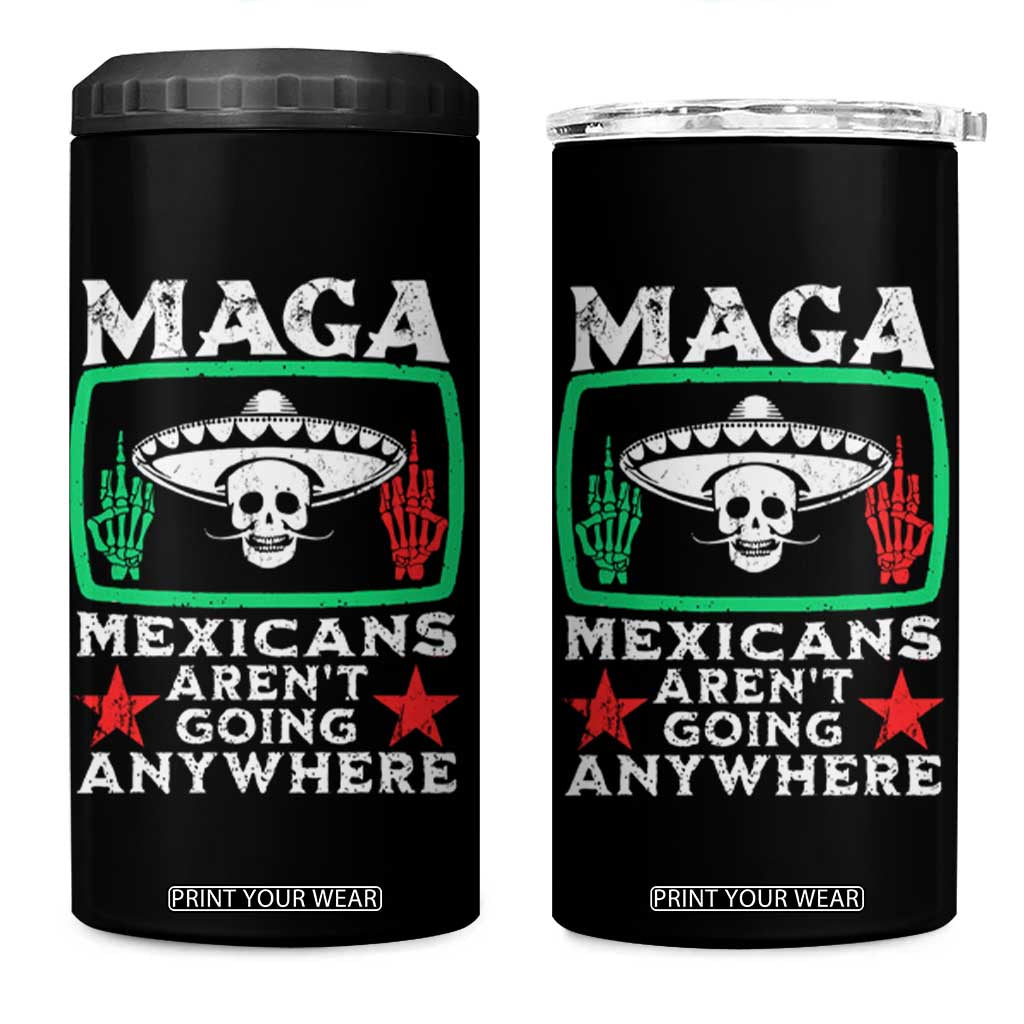 Mexicans Arent Going Anywhere 4 in 1 Can Cooler Tumbler TS09 One Size: 16 oz Black Print Your Wear