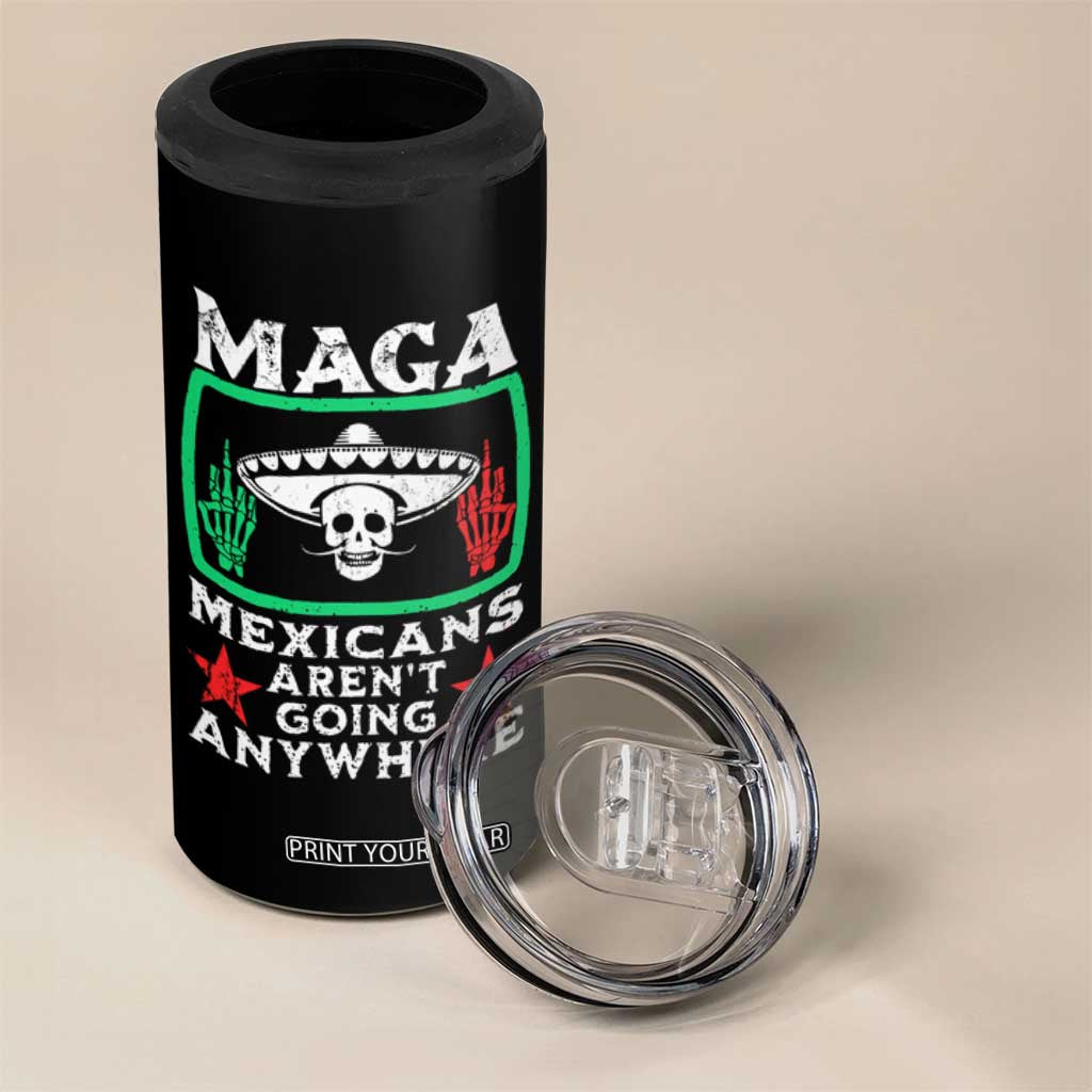 Mexicans Arent Going Anywhere 4 in 1 Can Cooler Tumbler TS09 Print Your Wear