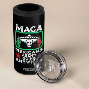 Mexicans Arent Going Anywhere 4 in 1 Can Cooler Tumbler TS09 Print Your Wear