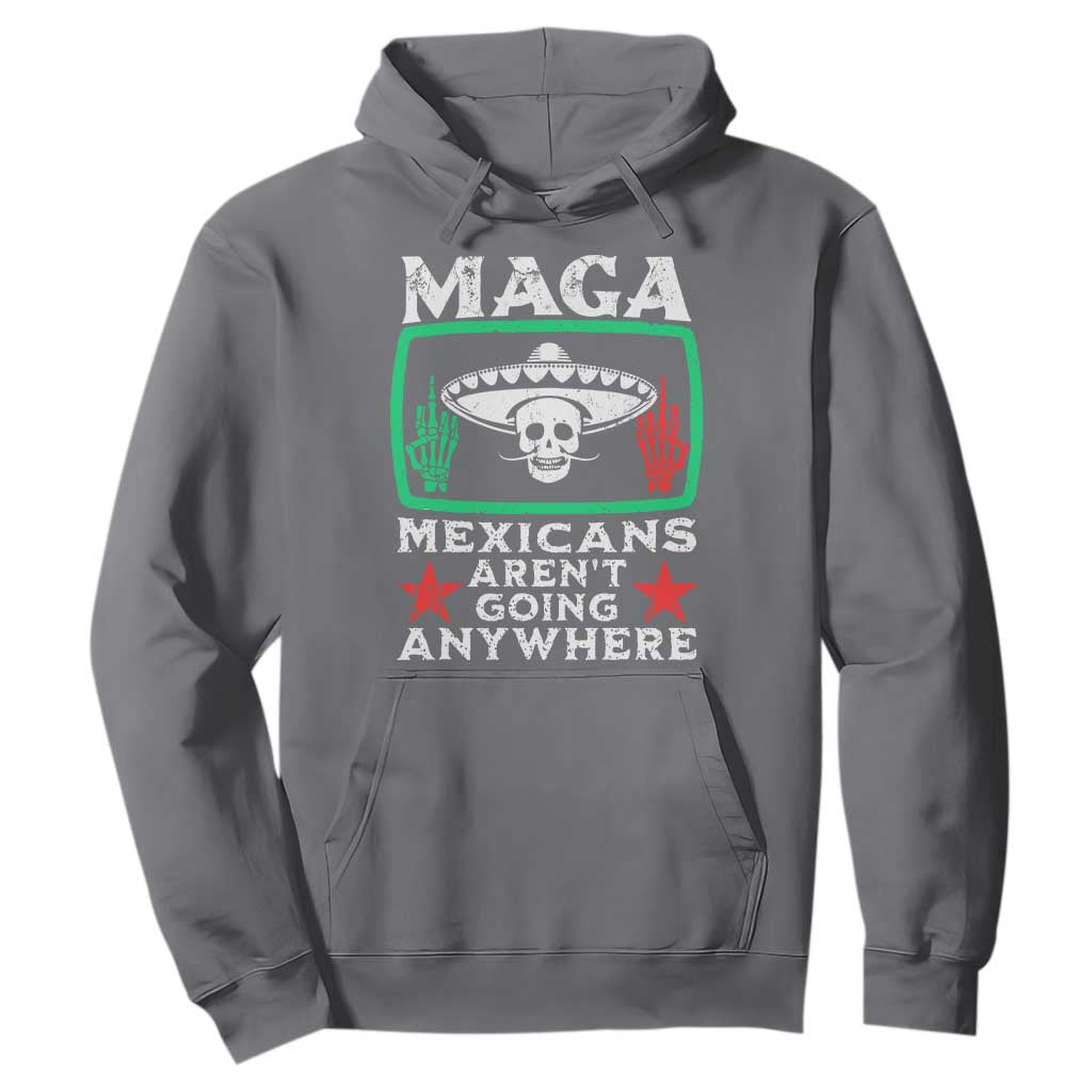 Mexicans Arent Going Anywhere Hoodie TS09 Charcoal Print Your Wear