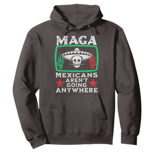 Mexicans Arent Going Anywhere Hoodie TS09 Dark Chocolate Print Your Wear