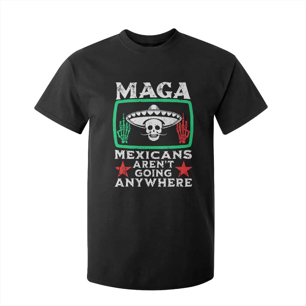 Mexicans Arent Going Anywhere T Shirt For Kid TS09 Black Print Your Wear