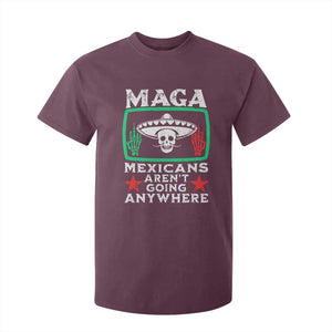 Mexicans Arent Going Anywhere T Shirt For Kid TS09 Maroon Print Your Wear
