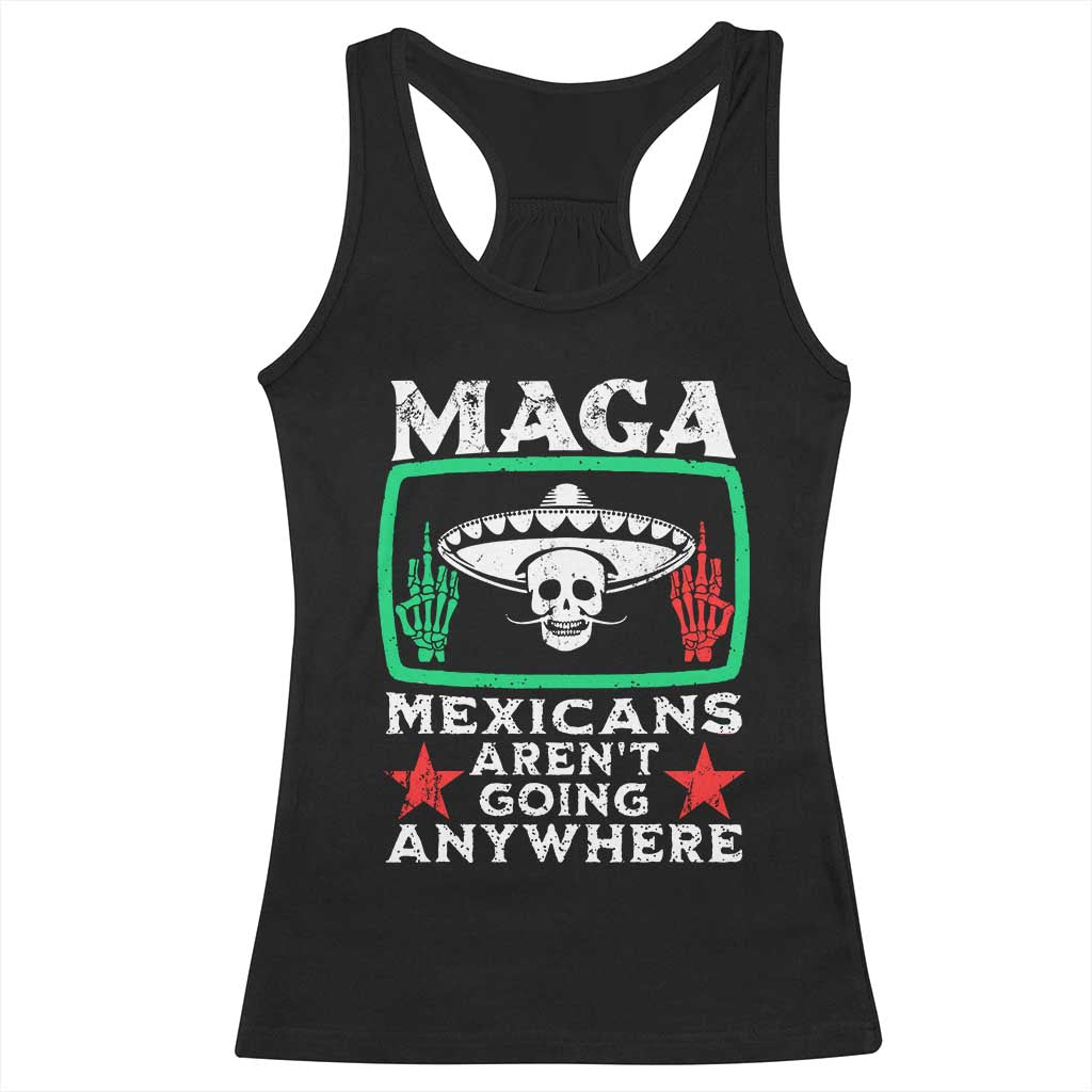 Mexicans Arent Going Anywhere Racerback Tank Top TS09 Black Print Your Wear