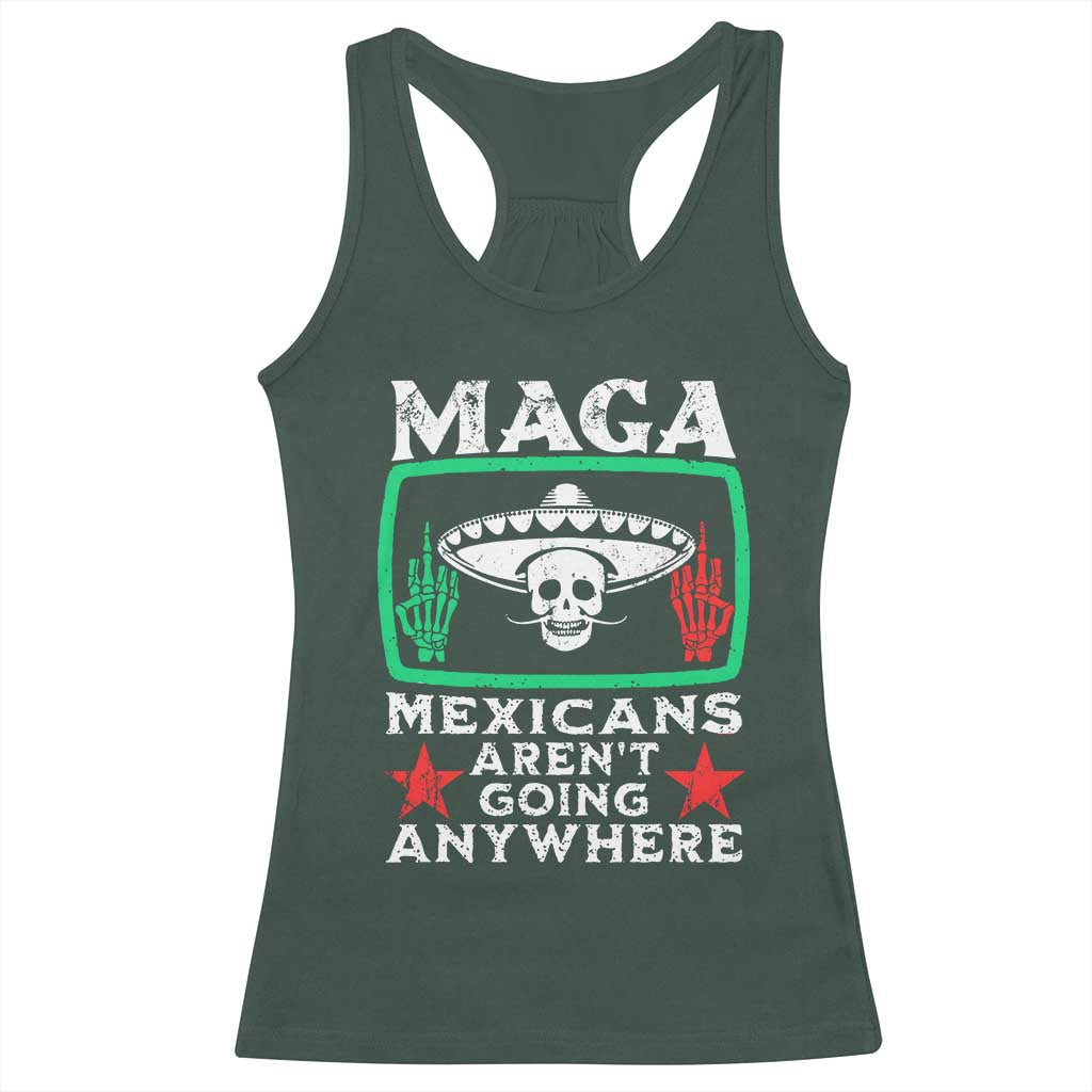 Mexicans Arent Going Anywhere Racerback Tank Top TS09 Dark Forest Green Print Your Wear