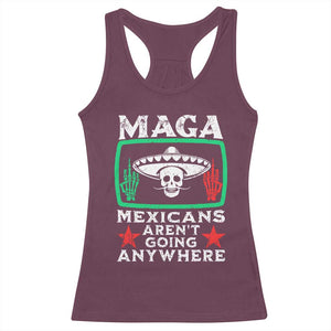 Mexicans Arent Going Anywhere Racerback Tank Top TS09 Maroon Print Your Wear