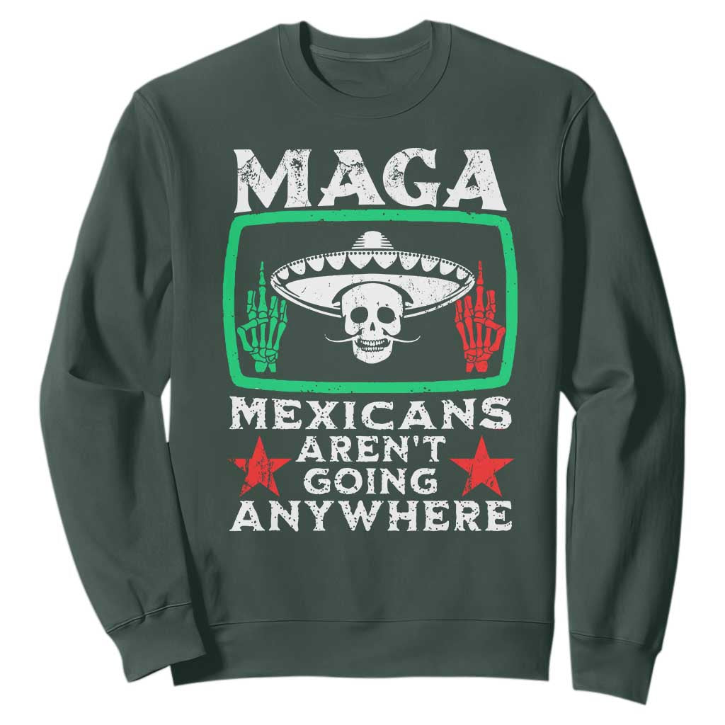 Mexicans Arent Going Anywhere Sweatshirt TS09 Dark Forest Green Print Your Wear