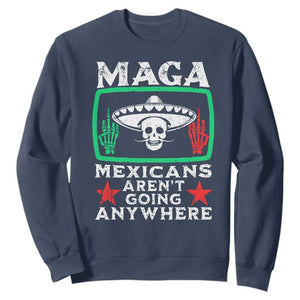 Mexicans Arent Going Anywhere Sweatshirt TS09 Navy Print Your Wear