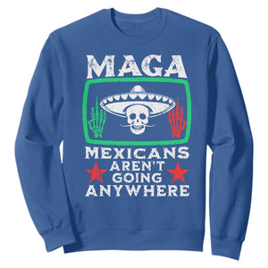 Mexicans Arent Going Anywhere Sweatshirt TS09 Royal Blue Print Your Wear