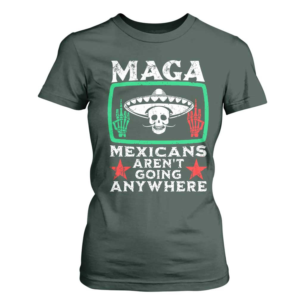 Mexicans Arent Going Anywhere T Shirt For Women TS09 Dark Forest Green Print Your Wear