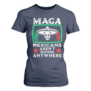 Mexicans Arent Going Anywhere T Shirt For Women TS09 Navy Print Your Wear