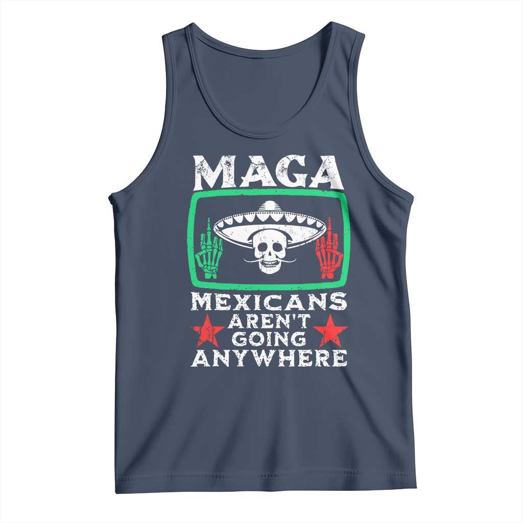 Mexicans Arent Going Anywhere Tank Top TS09 Navy Print Your Wear