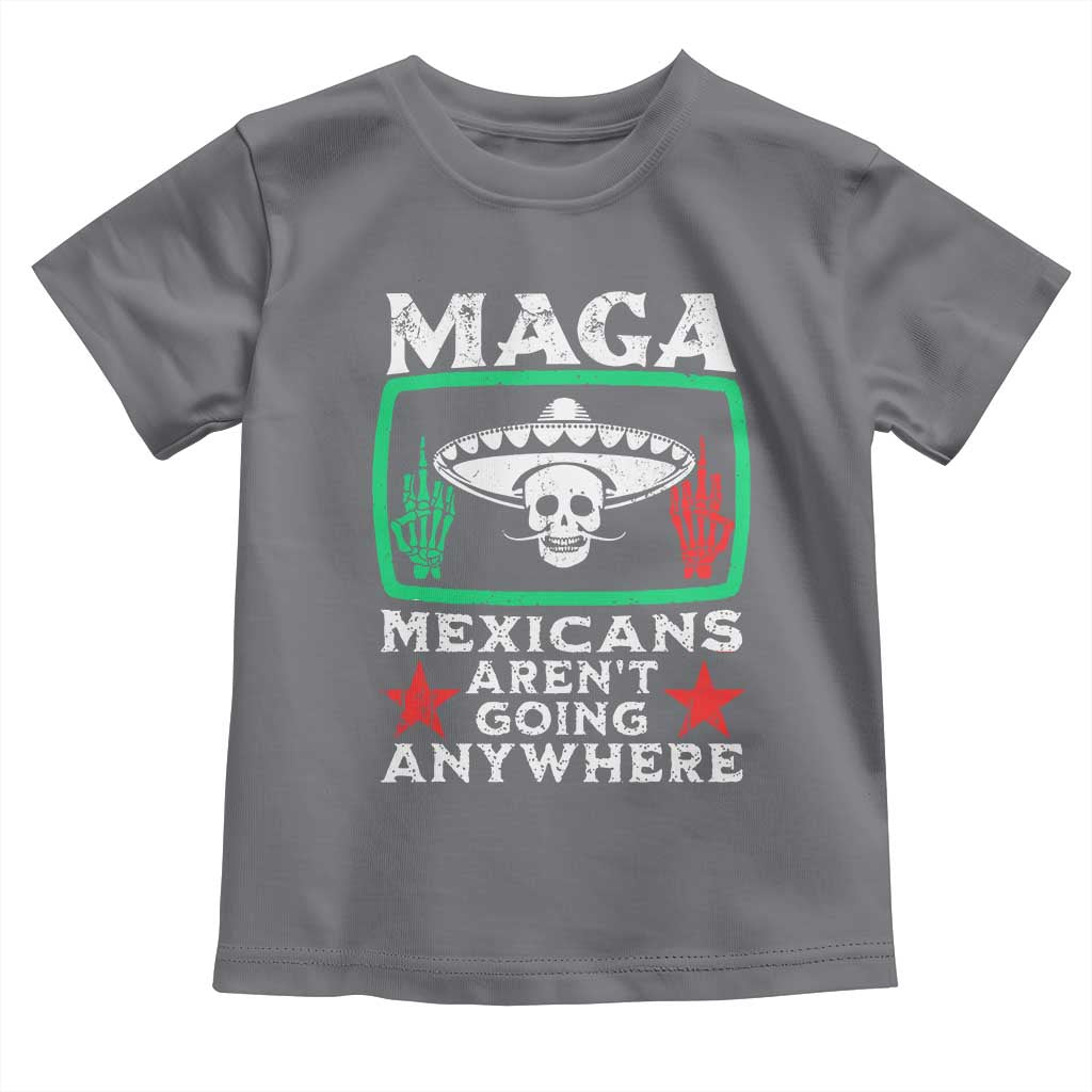Mexicans Arent Going Anywhere Toddler T Shirt TS09 Charcoal Print Your Wear