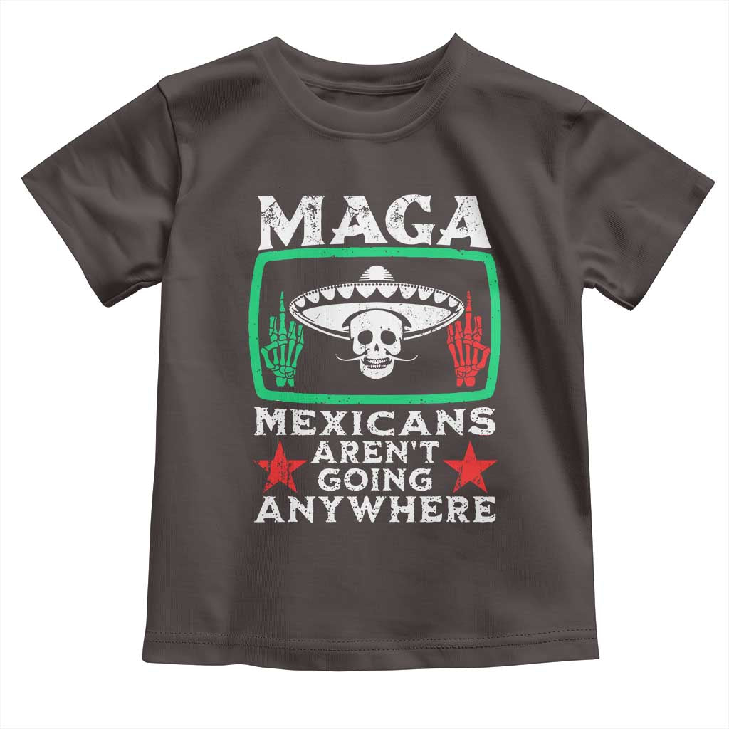 Mexicans Arent Going Anywhere Toddler T Shirt TS09 Dark Chocolate Print Your Wear