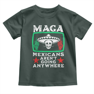 Mexicans Arent Going Anywhere Toddler T Shirt TS09 Dark Forest Green Print Your Wear