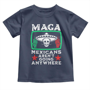 Mexicans Arent Going Anywhere Toddler T Shirt TS09 Navy Print Your Wear
