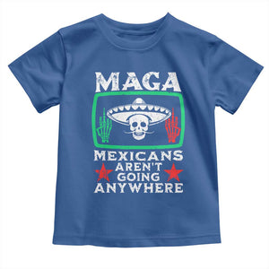 Mexicans Arent Going Anywhere Toddler T Shirt TS09 Royal Blue Print Your Wear