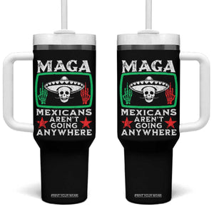 Mexicans Arent Going Anywhere Tumbler With Handle TS09 One Size: 40 oz Black Print Your Wear