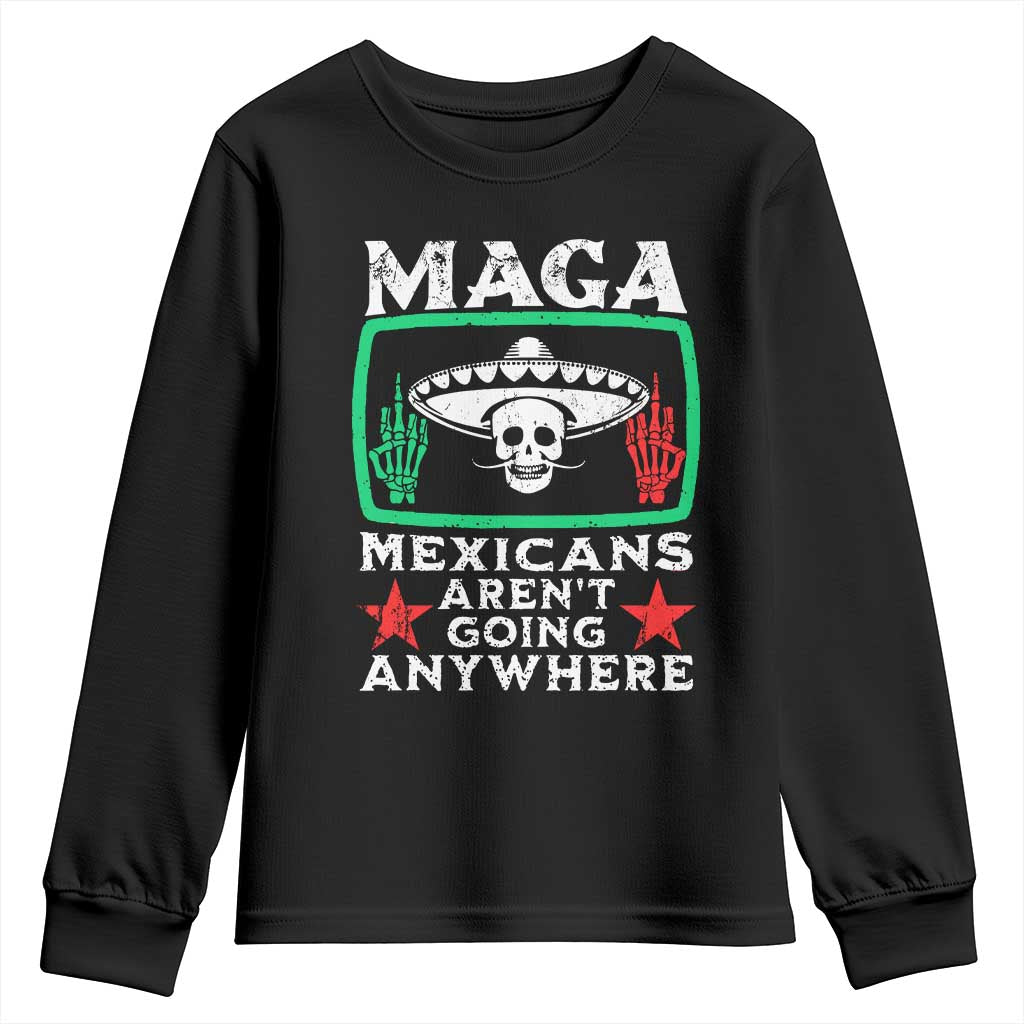 Mexicans Arent Going Anywhere Youth Sweatshirt TS09 Black Print Your Wear