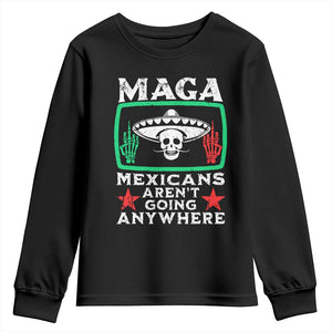 Mexicans Arent Going Anywhere Youth Sweatshirt TS09 Black Print Your Wear