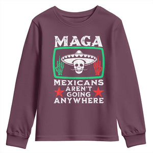 Mexicans Arent Going Anywhere Youth Sweatshirt TS09 Maroon Print Your Wear