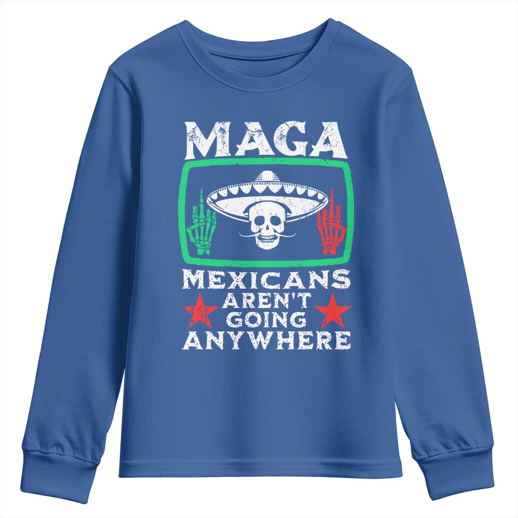 Mexicans Arent Going Anywhere Youth Sweatshirt TS09 Royal Blue Print Your Wear