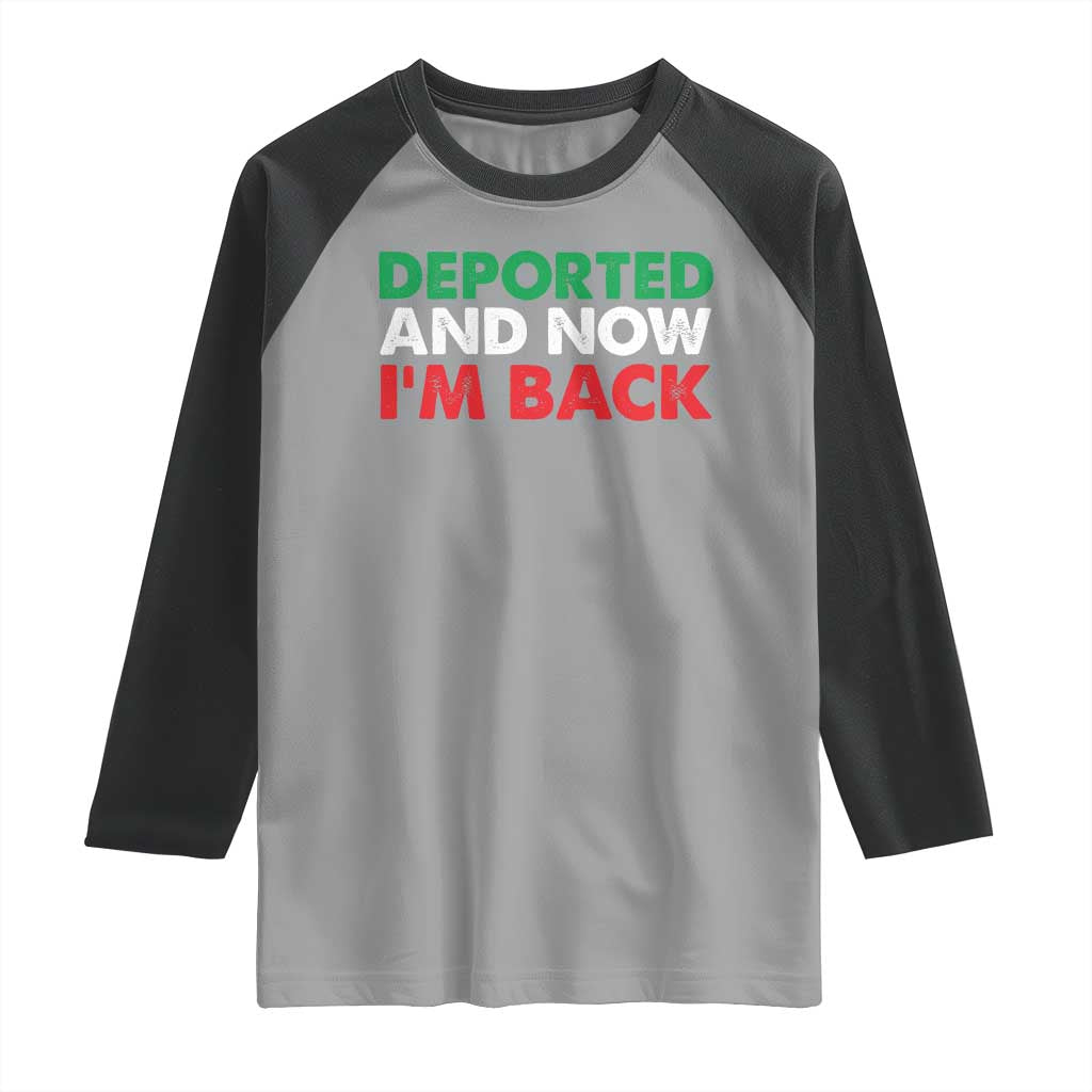 Deported And Now I'm Back Raglan Shirt TS09 Sport Gray Black Print Your Wear